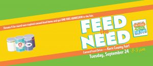 Donate four or more cans of food and get in the Kern County Fair for free. Tuesday, September 24.