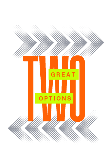 Graphic that says Two Great Options.